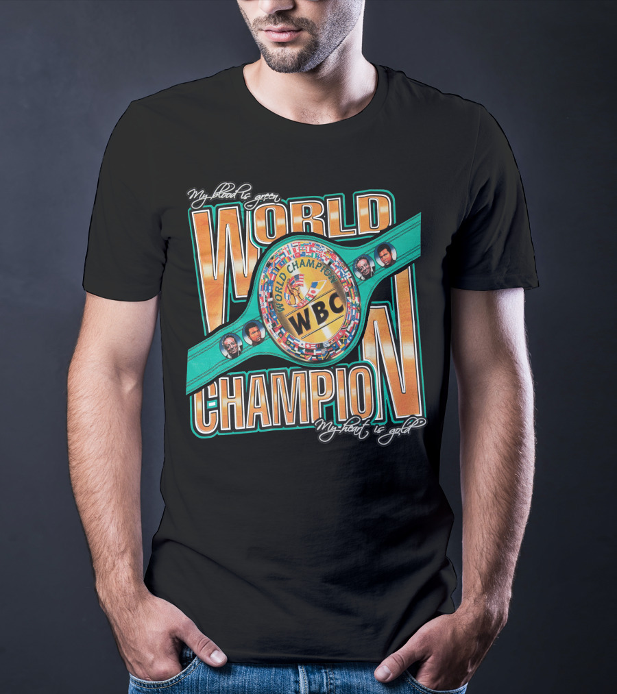 WBC World Champion My Blood Is Green My Heart Is Gold T-Shirt
