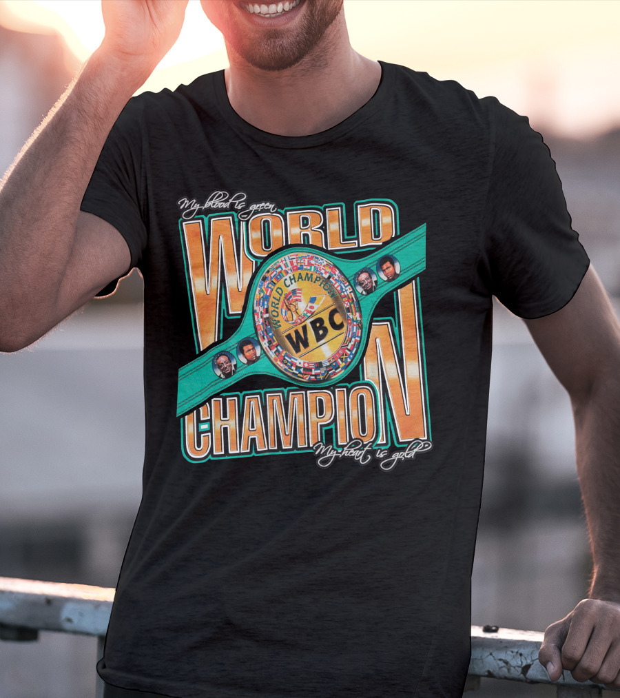 WBC World Champion My Blood Is Green My Heart Is Gold T-Shirt