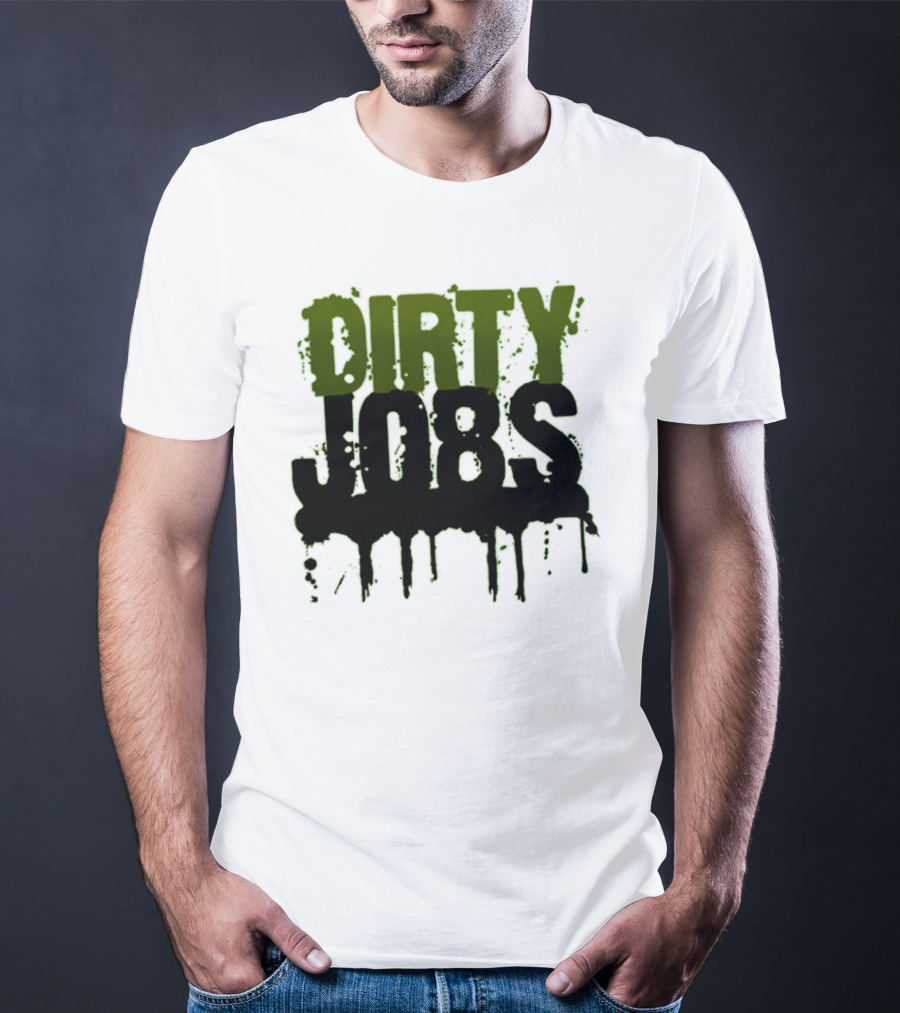 Dirty Jobs Dripping Text Style Merch T-Shirt