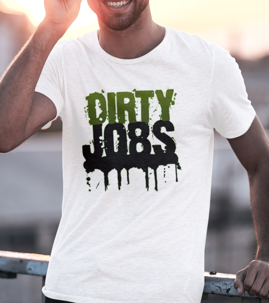 Dirty Jobs Dripping Text Style Merch T-Shirt
