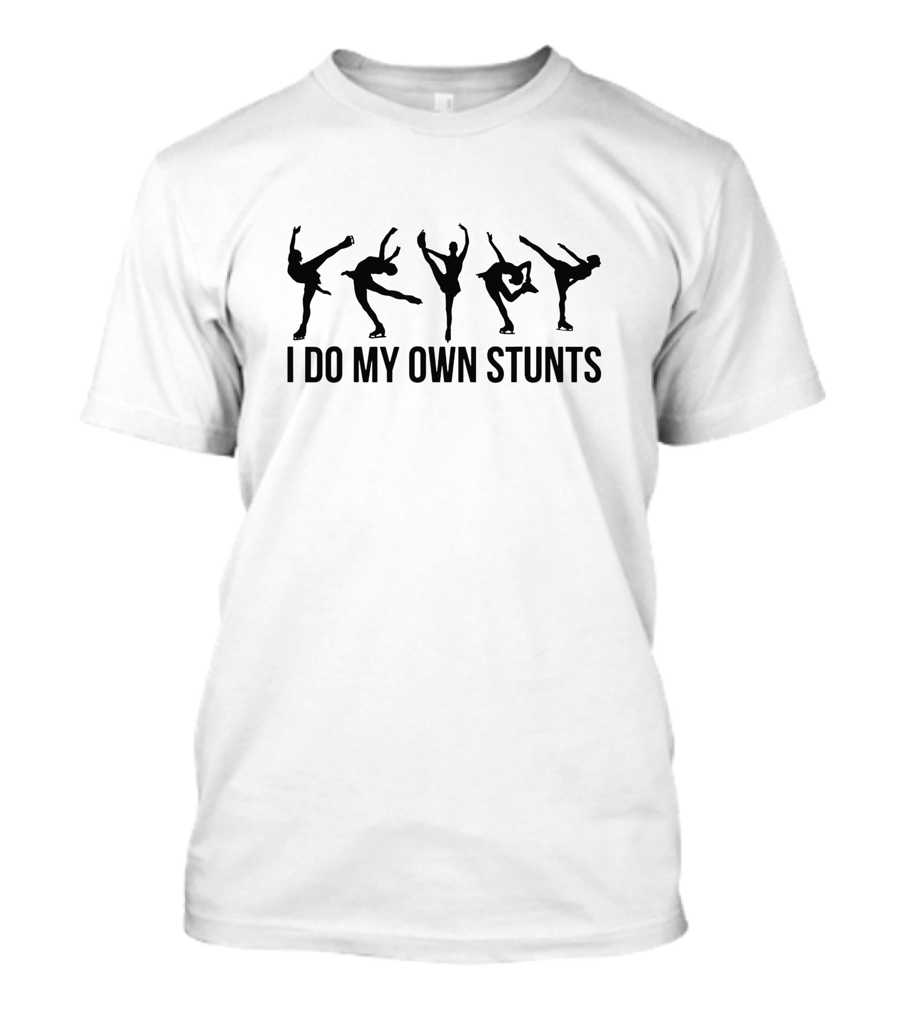 I Do My Own Stunts Ice Skating T-Shirt