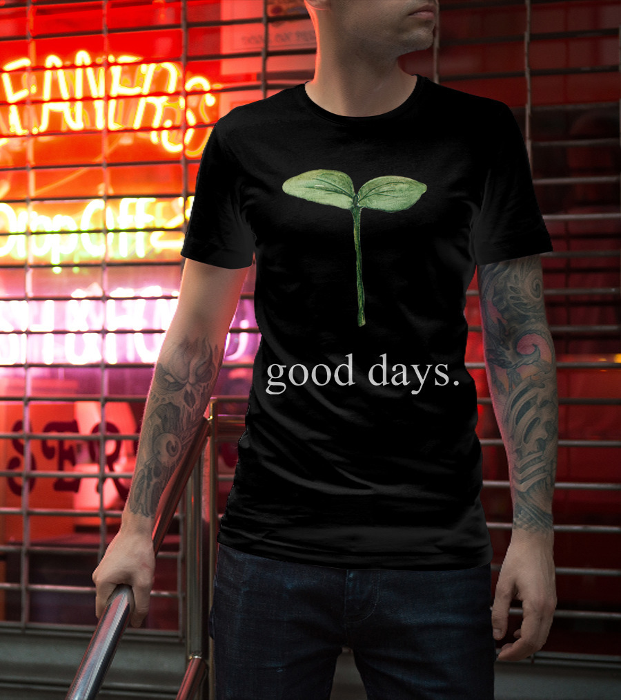 Good Days Sprout T-Shirt