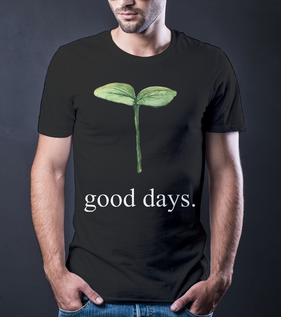 Good Days Sprout T-Shirt