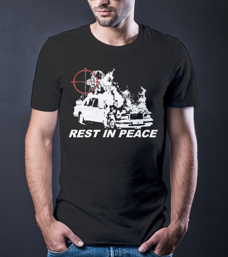Rest In Peace Drippin So Pretty Shop Burning Car With Crosshair T-Shirt