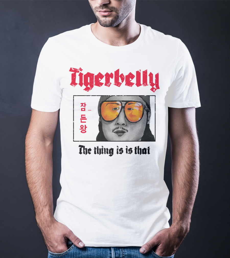 Tigerbelly Jam Deun Wang The Thing Is Is That T-Shirt