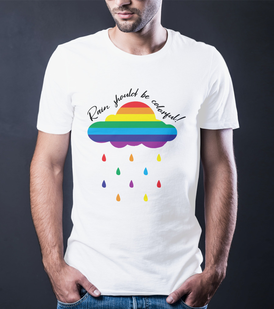 Rain Should Be Colorful Rainbow Cloud Rain Rain Is So Gay Longsleeve T-Shirt