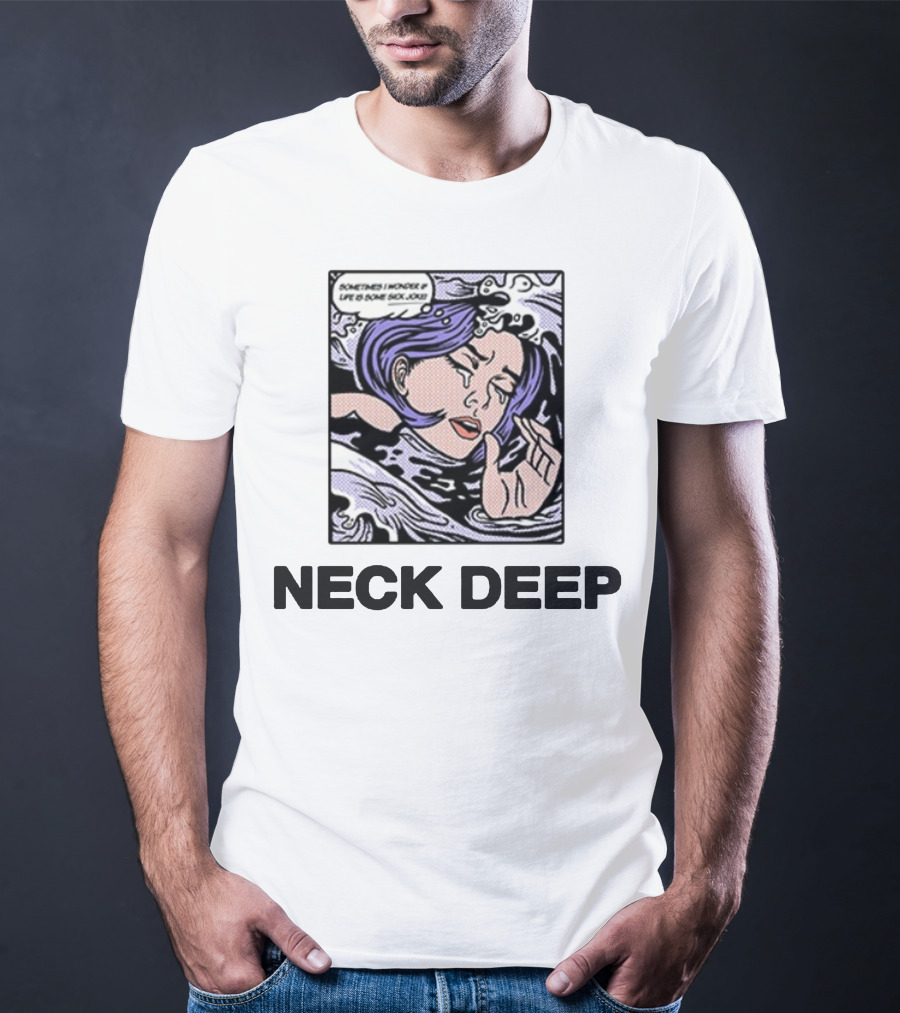 Neck Deep Sometimes I Wonder If Life Is Some Sick Joke T-Shirt