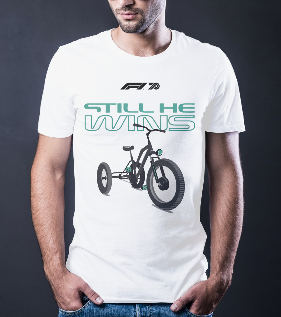 F1 Merch Still He Wins Tricycle T-Shirt
