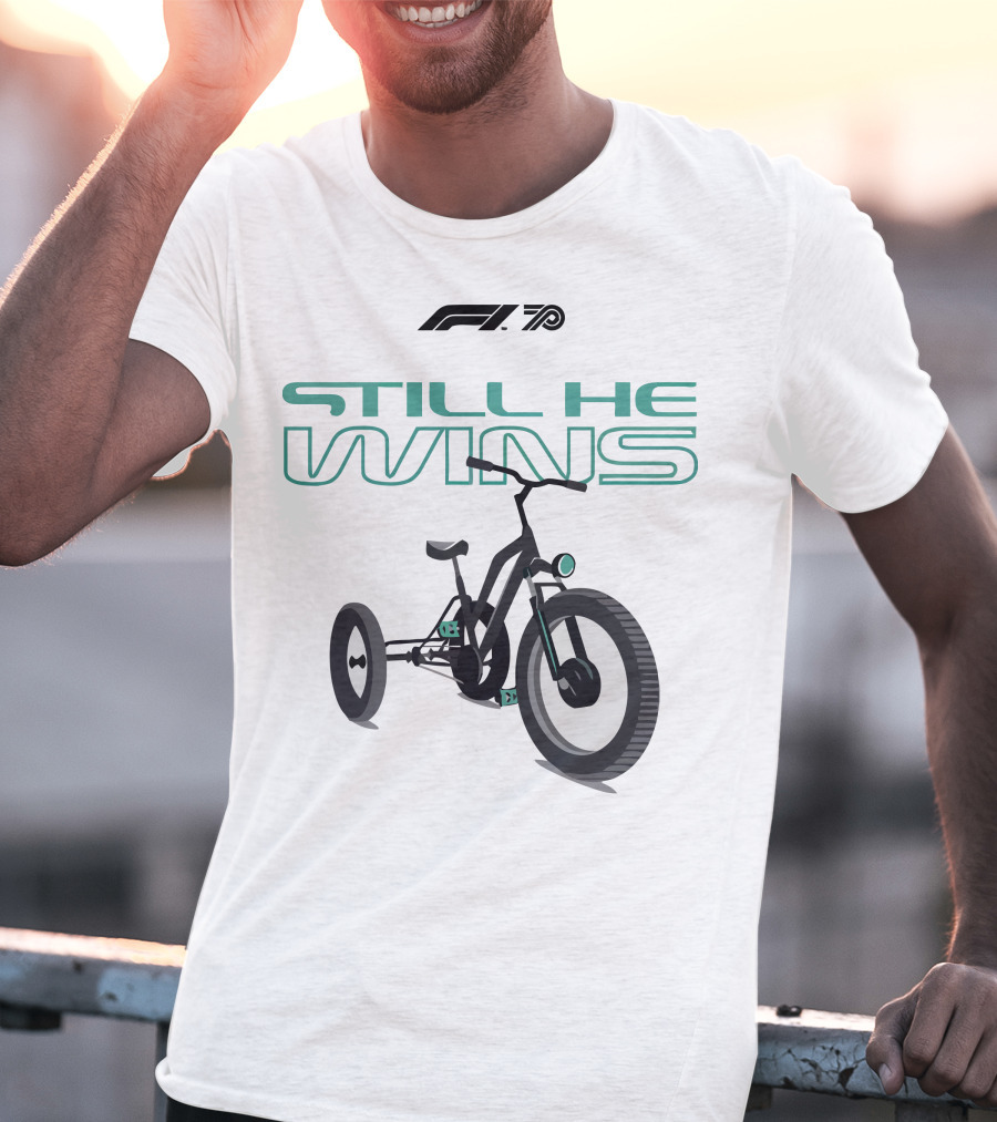 F1 Merch Still He Wins Tricycle T-Shirt