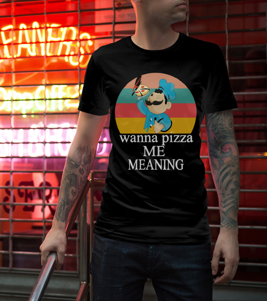 Wanna Pizza Me Meaning Chef T-Shirt