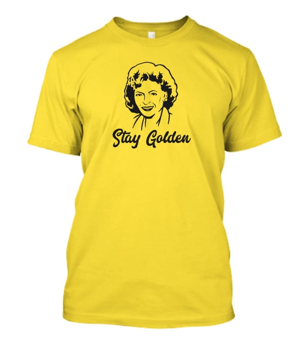 Stay Golden Betty White T-Shirt