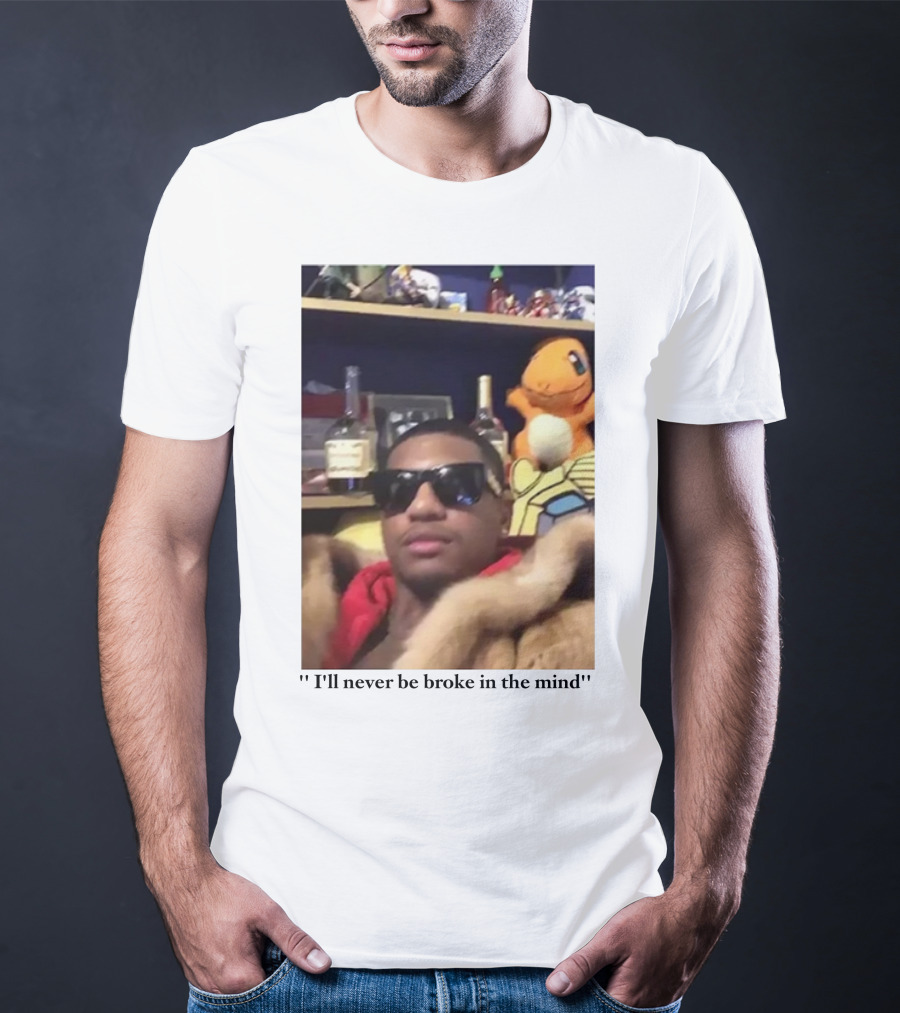 I'll Never Be Broke In The Mind Guapdad4000 Charmander T-Shirt
