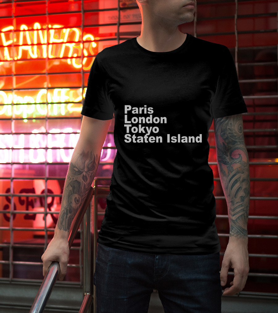 Paris London Tokyo Staten Island Cities Text Display T-Shirt