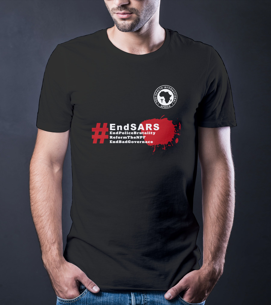 Pro Health International Africa #EndSARS EndPoliceBrutality ReformTheNPF EndBadGovernance T-Shirt