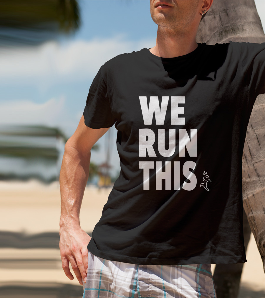 We Run This Runners Heal T-Shirt