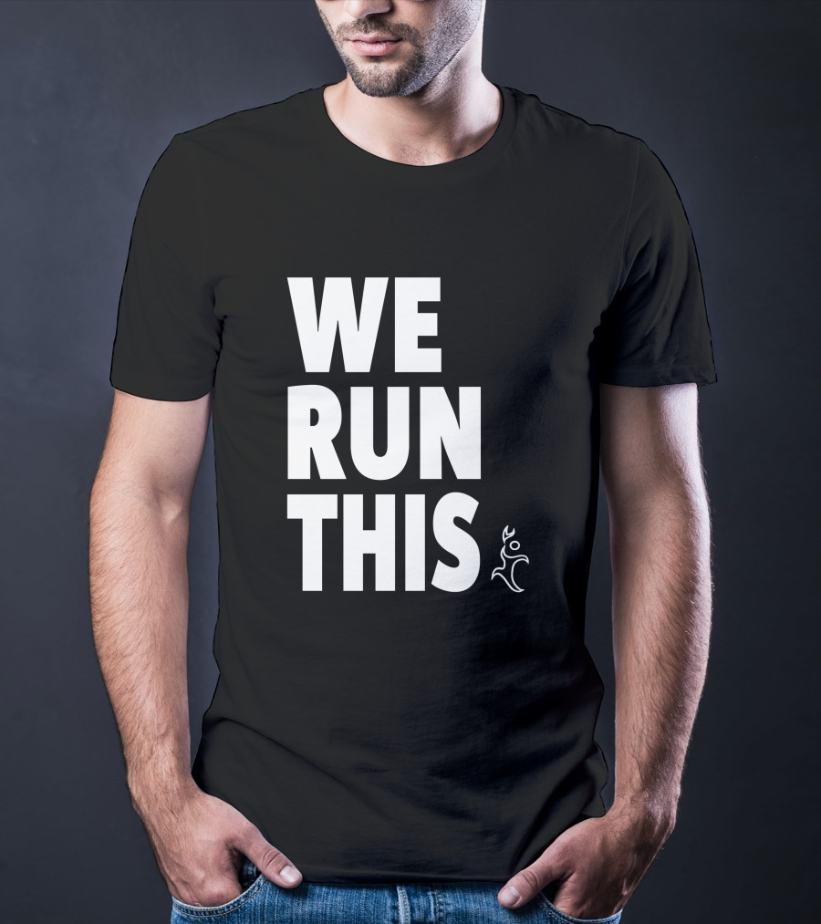 We Run This Runners Heal T-Shirt
