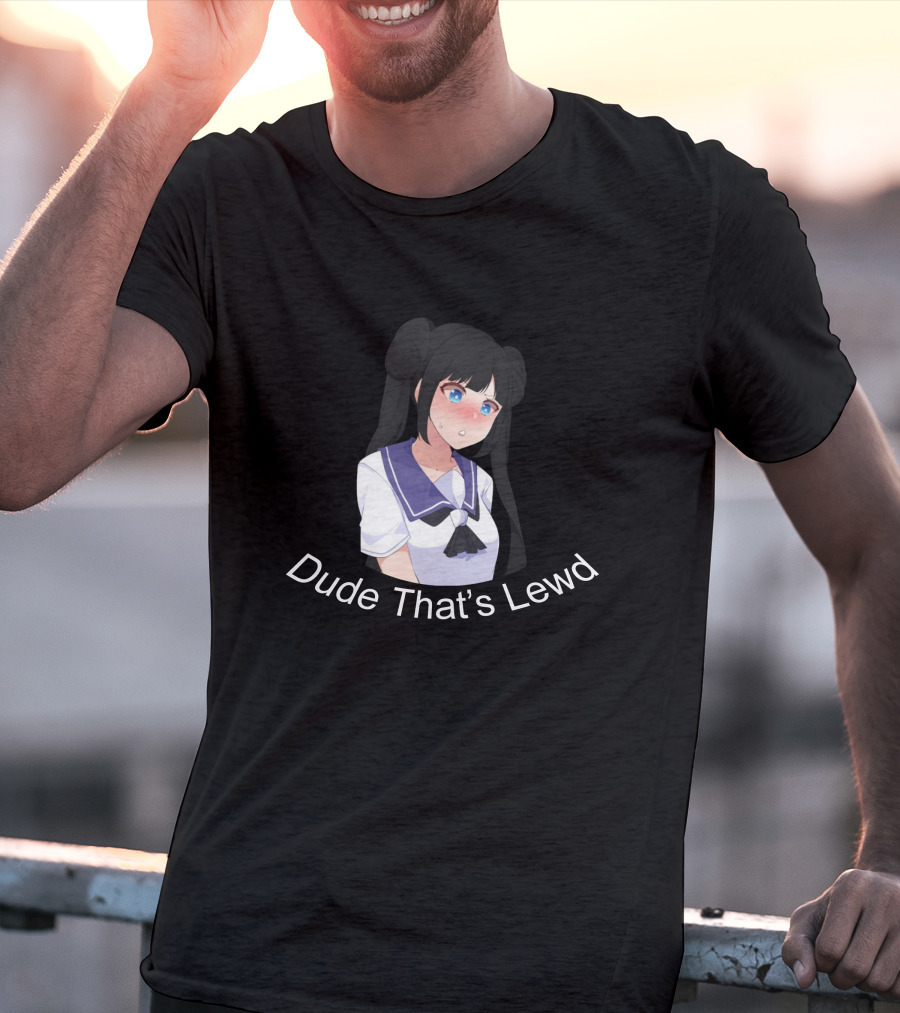 Dude That's Lewd Anime Girl Nervous Reaction T-Shirt