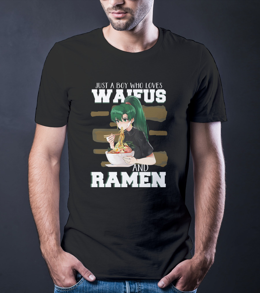 Just A Boy Who Loves Waifus And Ramen Anime Girl Eating Noodles T-Shirt