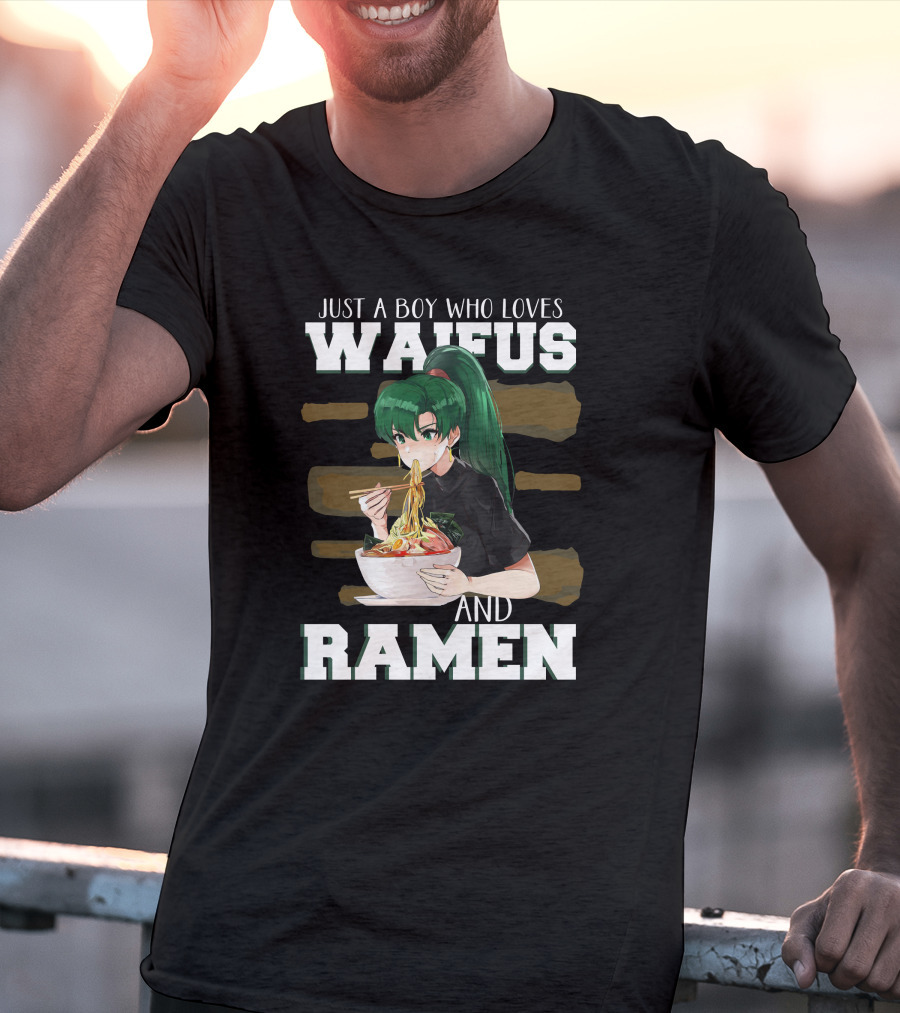 Just A Boy Who Loves Waifus And Ramen Anime Girl Eating Noodles T-Shirt
