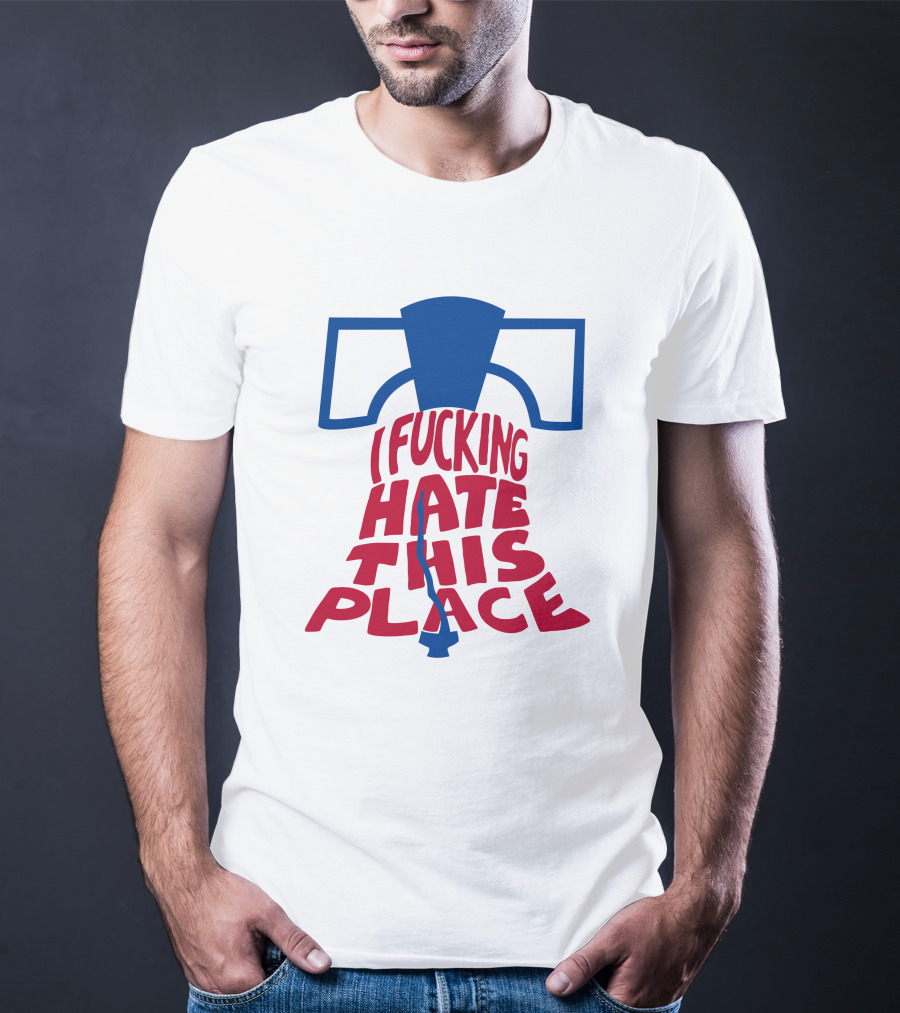 Sympathetic Inker I Fuking Hate This Place Alec Bohm Liberty Bell BringDaNoyz T-Shirt