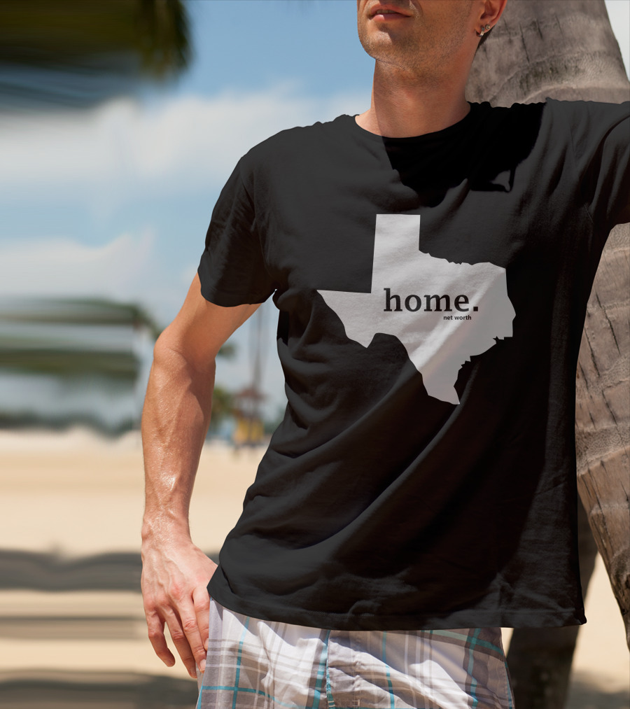 Home Net Worth Texas State Outline T-Shirt