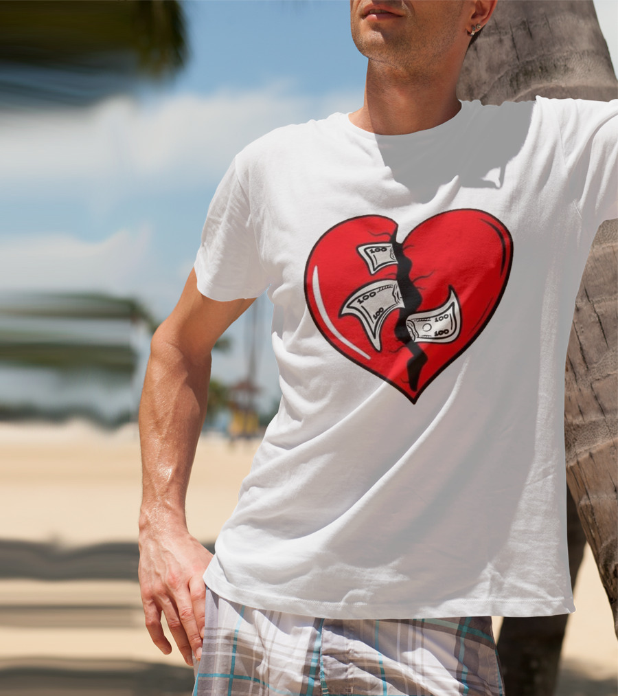 Baws Heart Broken With Money Inside T-Shirt
