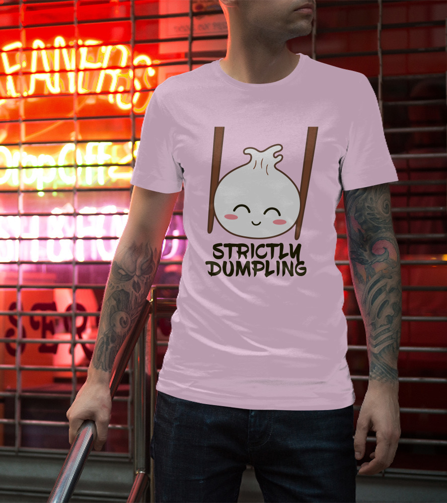 Strictly Dumpling Smiling Dumpling With Chopsticks T-Shirt