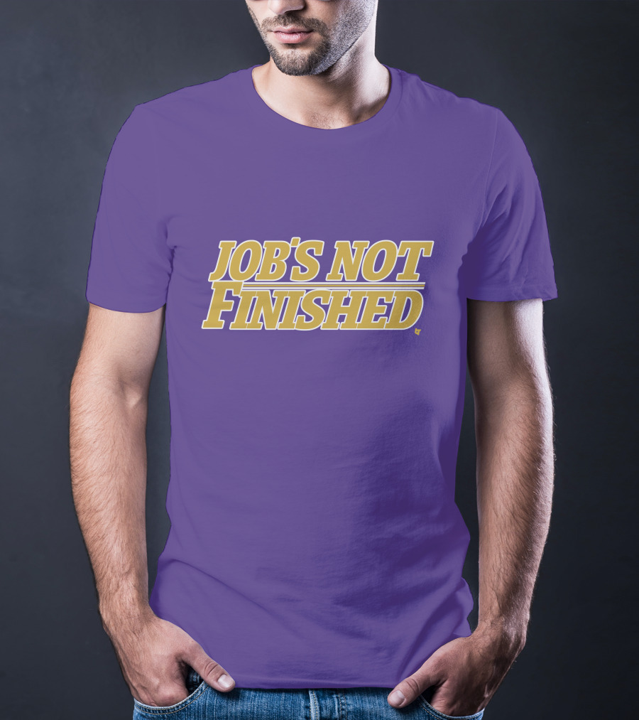Jobs Not Finished Purple And Gold Motivation T-Shirt