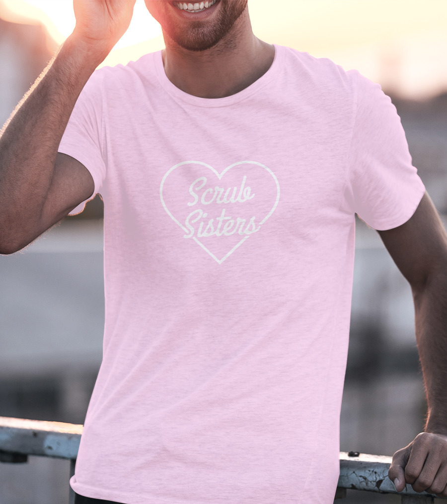 Scrubbing In Merch Scrub Sisters Heart T-Shirt