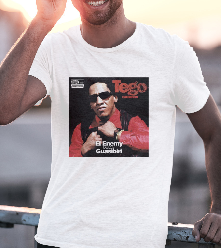 Tego Calderon El Enemy De Los Guasibiri Explicit Content Warning T-Shirt