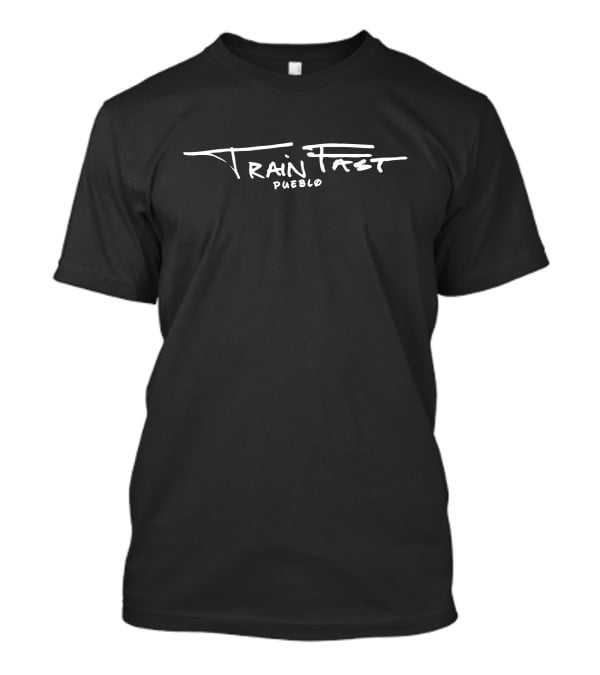 Train Fast Pueblo New Paul Andrada Athletic Fitness Motivation T-Shirt