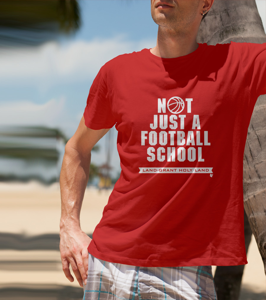 Not Just A Football School Land-Grant Holy Land T-Shirt