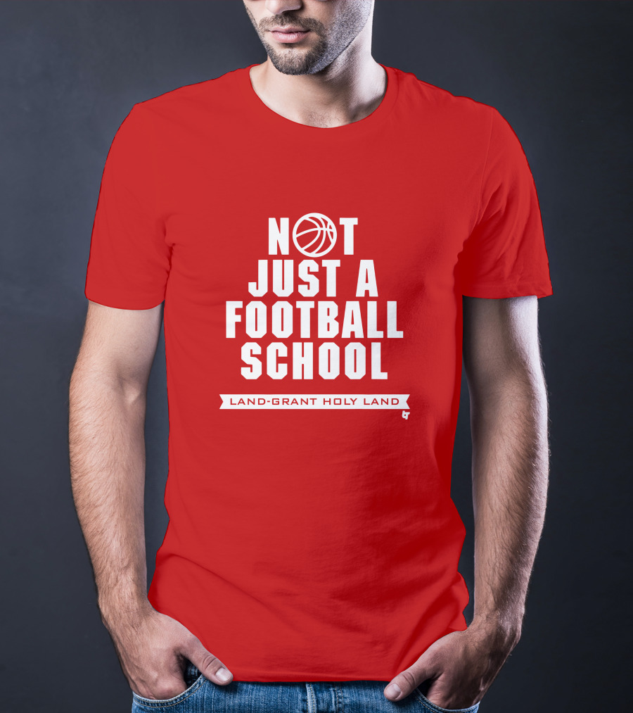 Not Just A Football School Land-Grant Holy Land T-Shirt