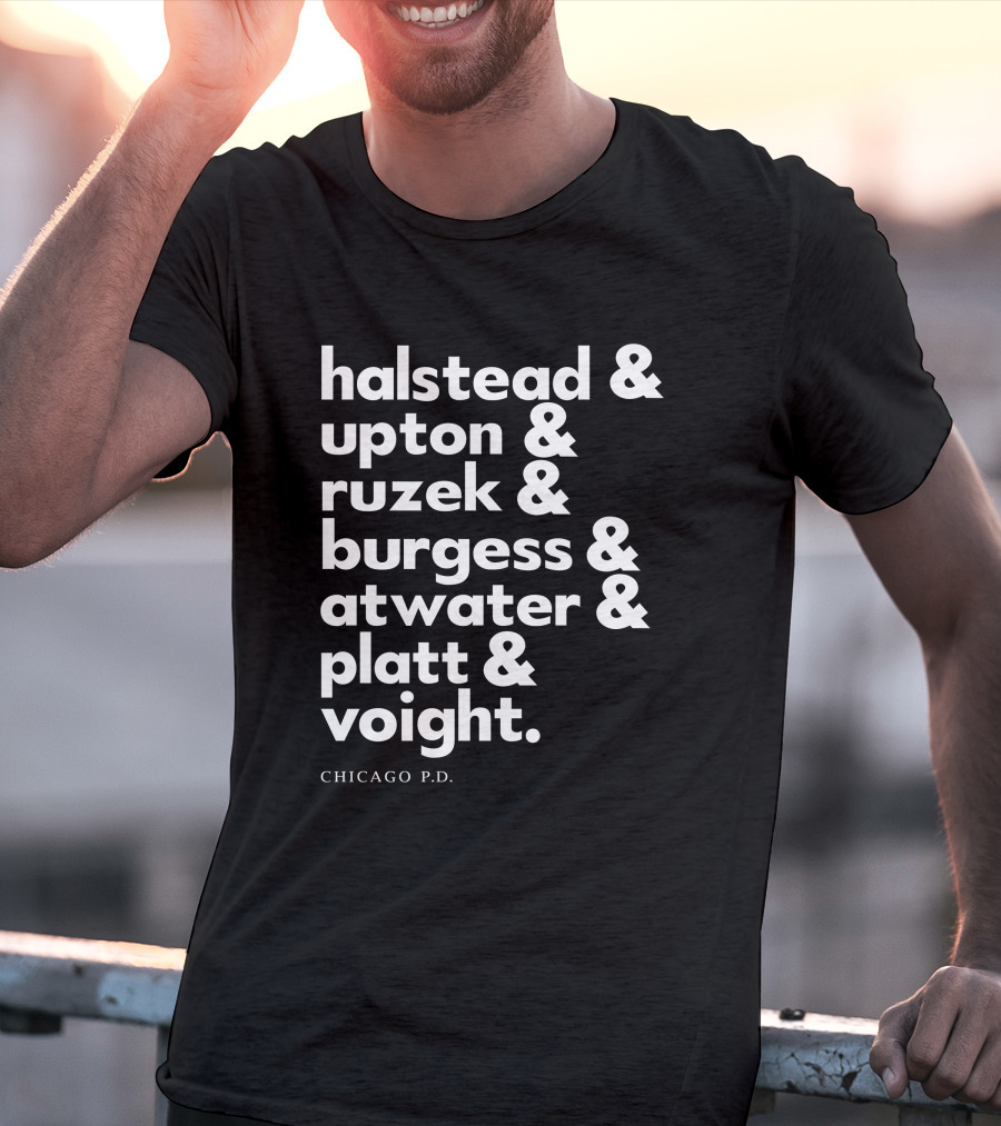 Chicago P.D. Halstead Upton Ruzek Burgess Atwater Platt Voight Squad Goals T-Shirt