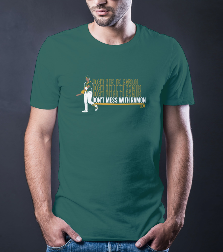 Don't Run On Ramon Don't Hit It To Ramon Don't Pitch To Ramon Don't Mess With Ramon T-Shirt