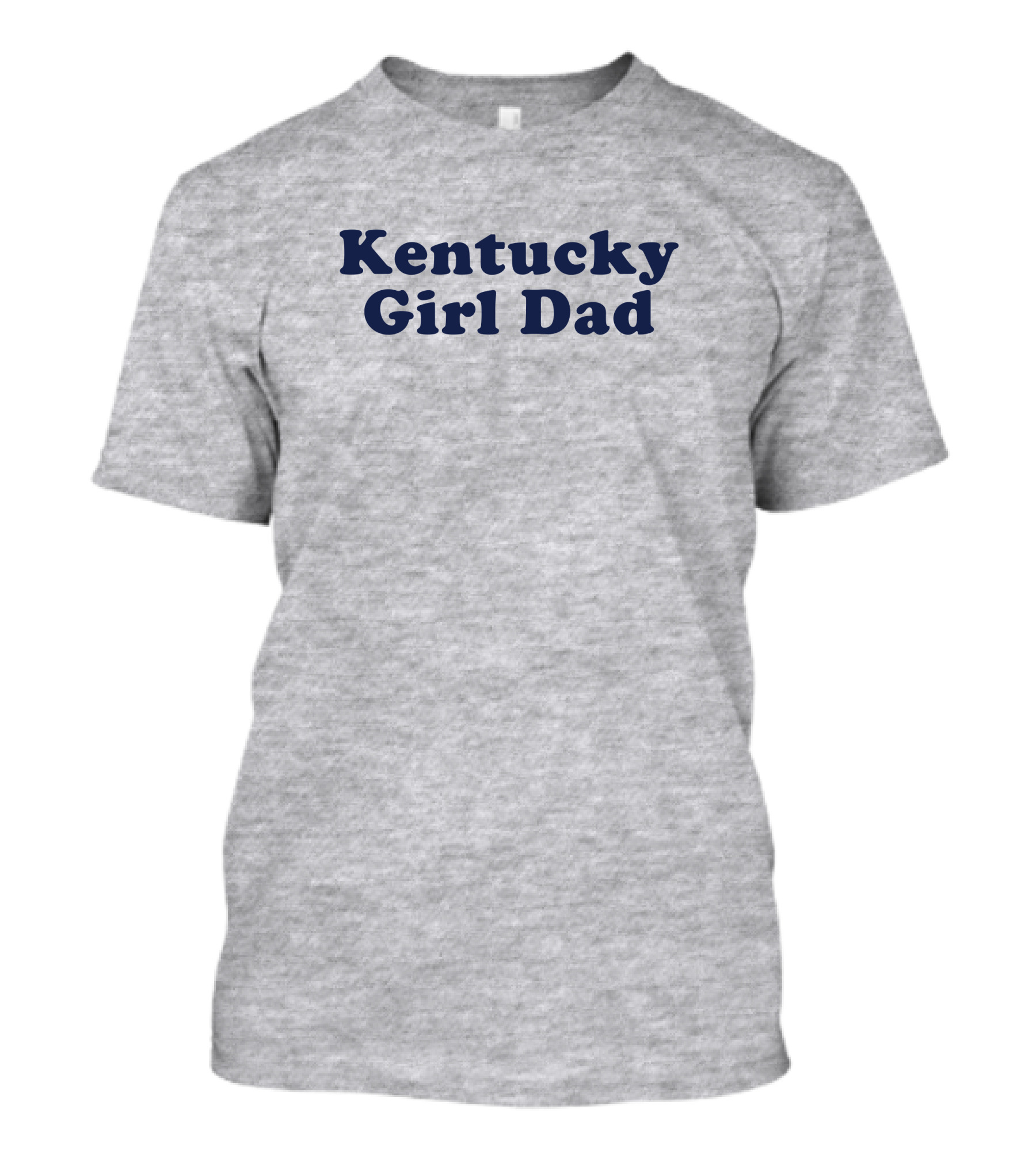 Kentucky Girl Dad T-Shirt
