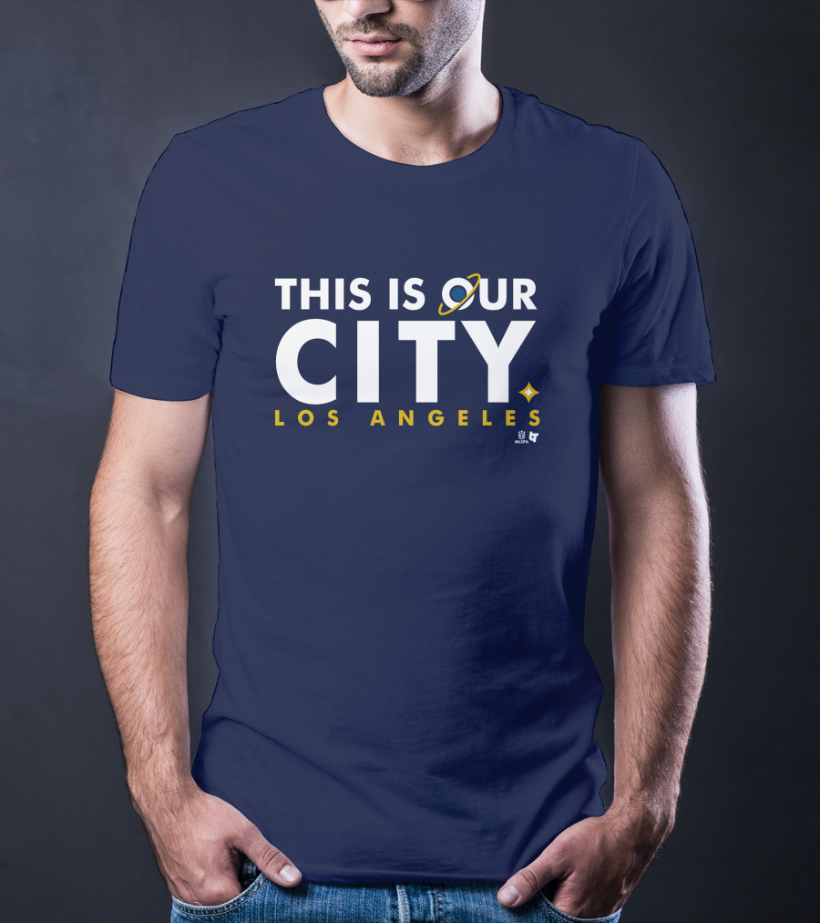 This Is Our City Los Angeles T-Shirt