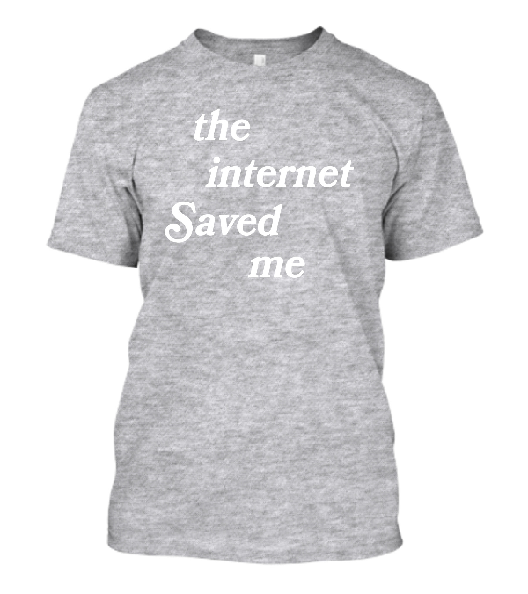 Poudii Merch The Internet Saved Me Tism T-Shirt