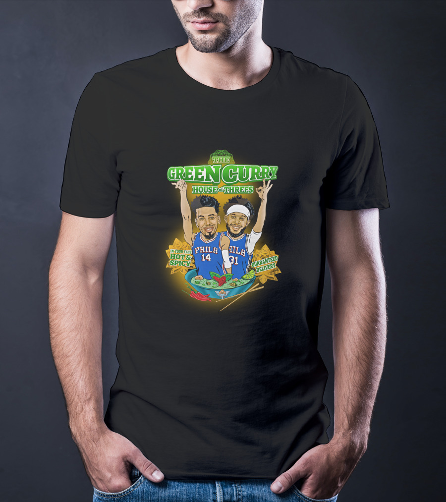The Green Curry House Of Threes Hot And Spicy Guaranteed Delivery Phila 14 31 T-Shirt