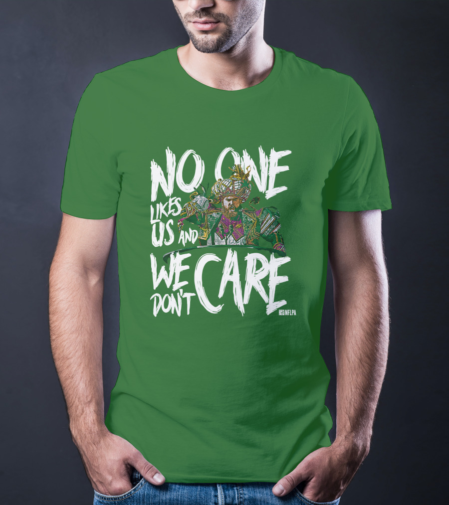 No One Likes Us And We Don't Care Jason Kelce NFLPA T-Shirt