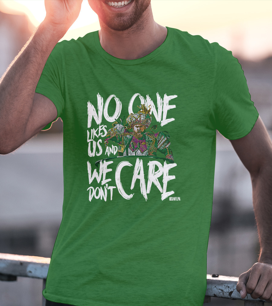No One Likes Us And We Don't Care Jason Kelce NFLPA T-Shirt
