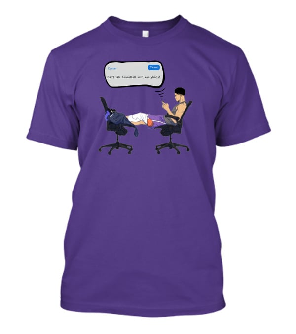 Can't Talk Basketball With Everybody Tweet Humor T-Shirt