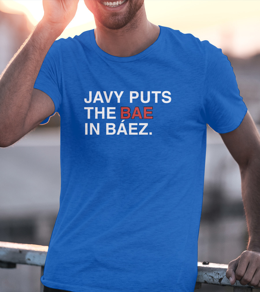 Javy Puts The BAE In Báez Blue T-Shirt