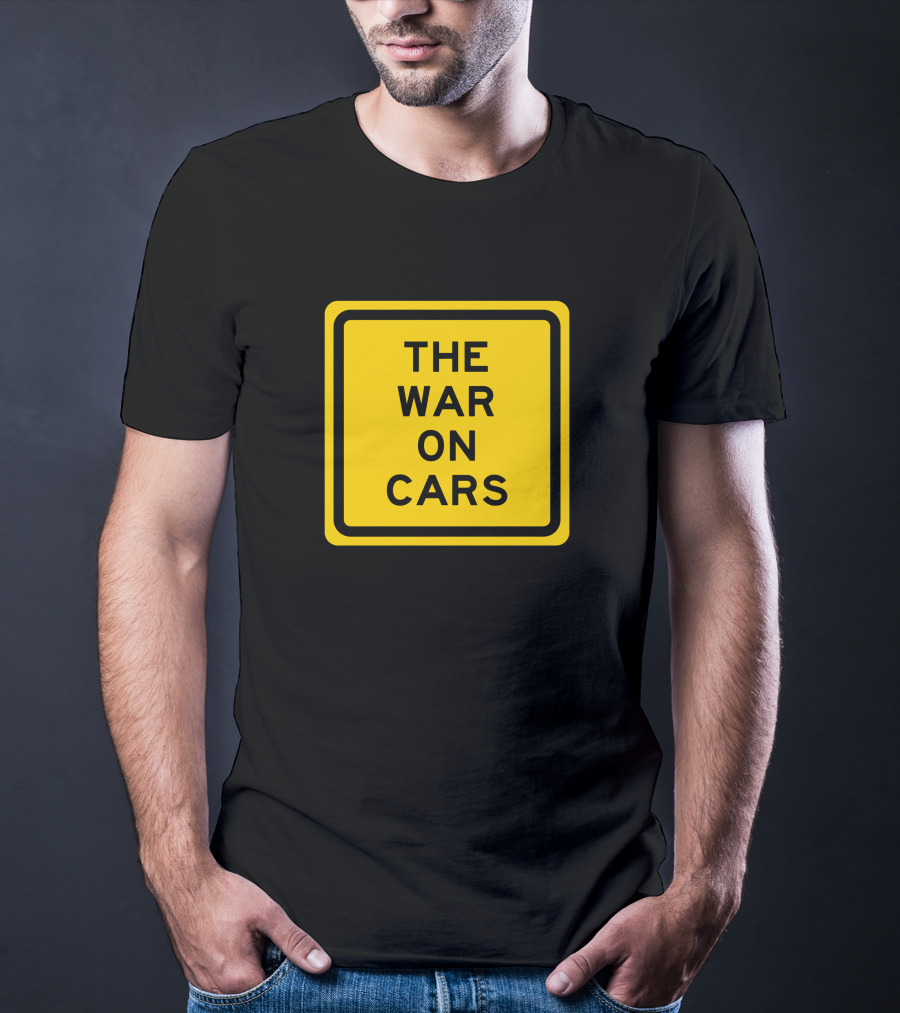 The War On Cars Yellow Square Sign Text T-Shirt