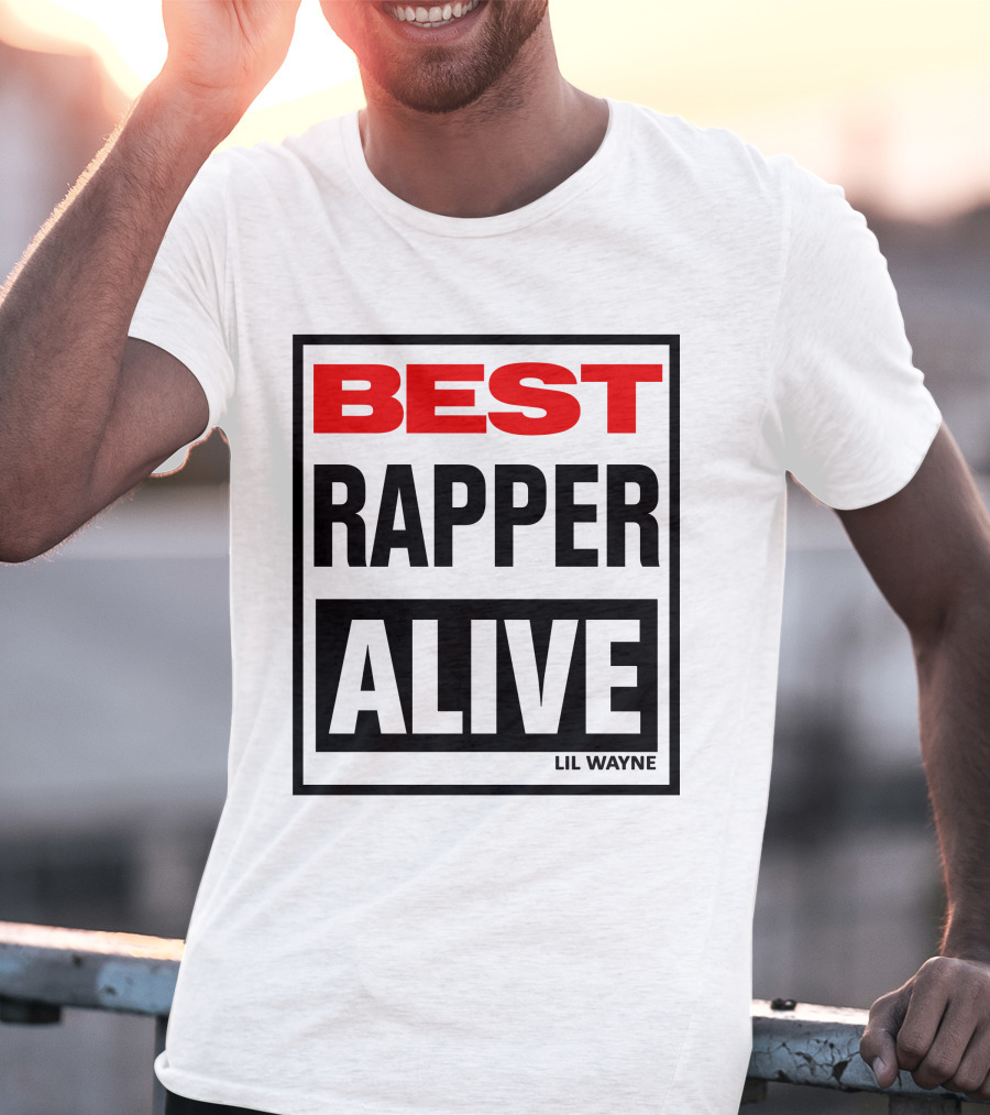 Lil Wayne Best Rapper Alive T-Shirt