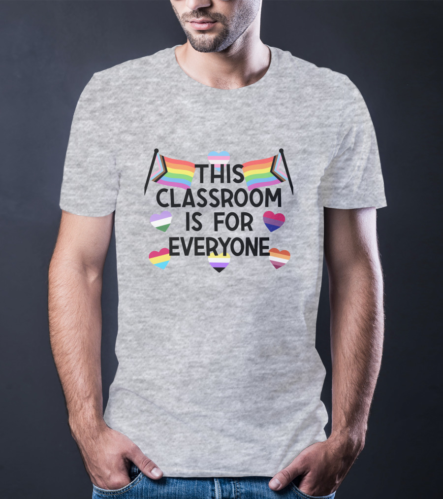 This Classroom Is For Everyone Inclusive Flags And Hearts T-Shirt