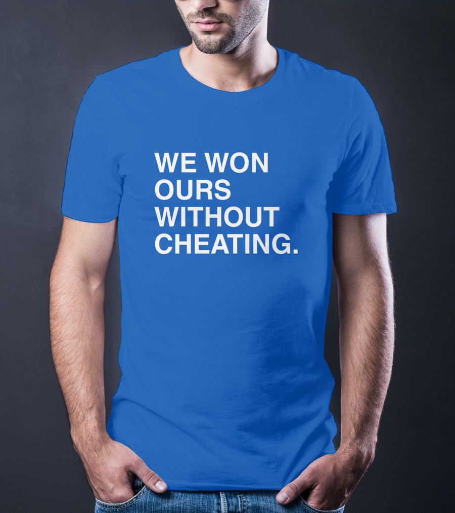 Obviousshirts We Won Ours Without Cheating Statement Tee Victory Message T-Shirt