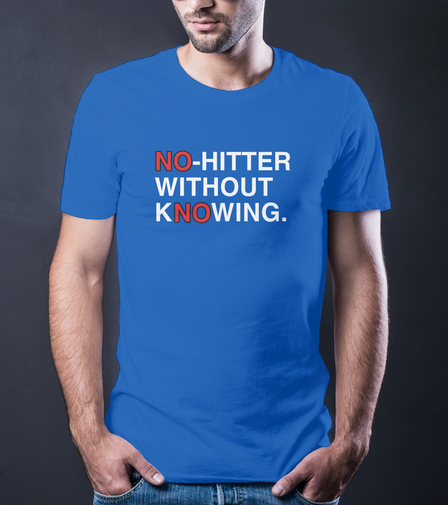No Hitter Without Knowing Baseball Phrase T-Shirt