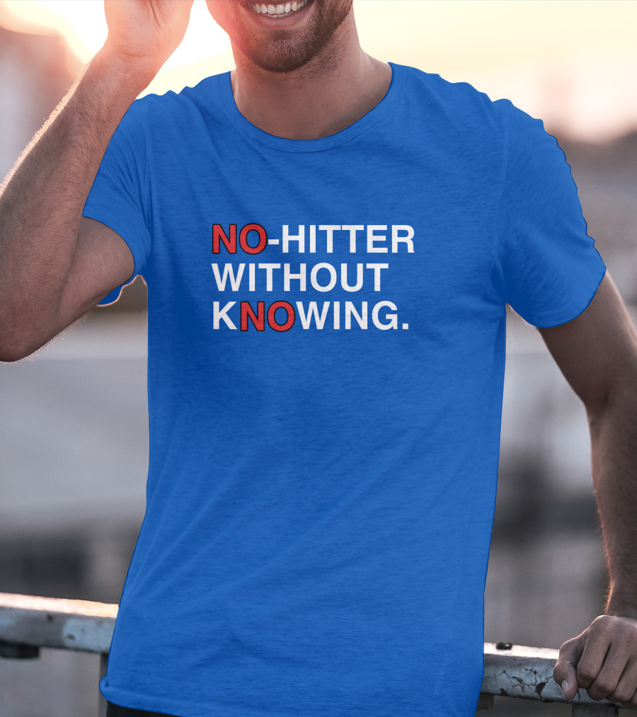 No Hitter Without Knowing Baseball Phrase T-Shirt