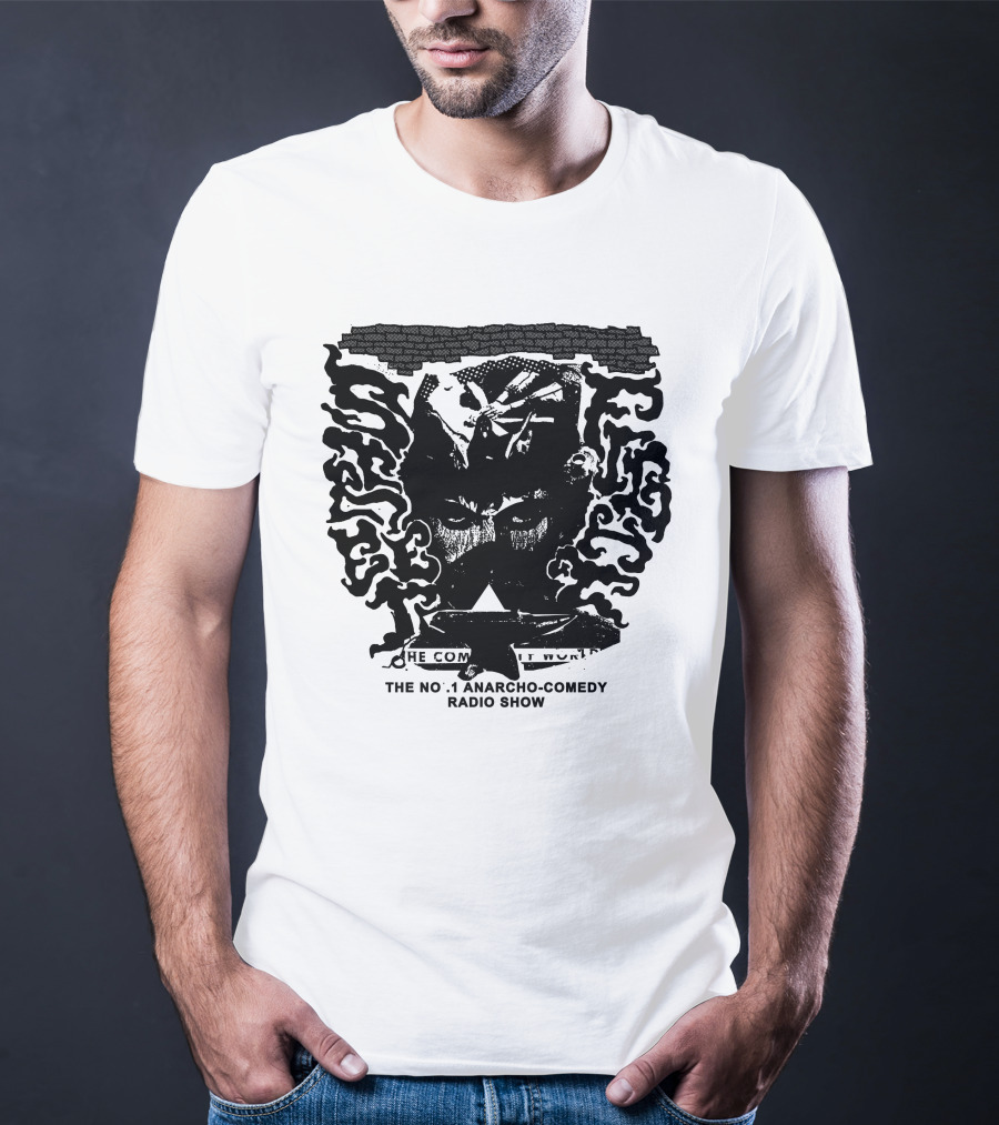 Street Fight Radio The No. 1 Anarcho-Comedy Radio Show T-Shirt